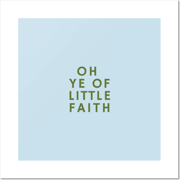 O Ye of Little Faith Wall Art by calebfaires